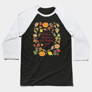 Autumn - The Year's Last, Loveliest Smile Baseball T-Shirt